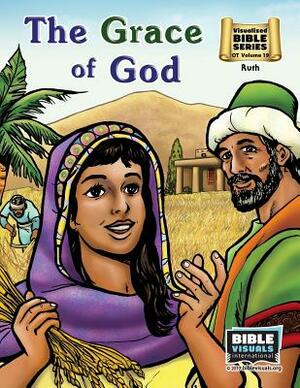 The Grace of God: Old Testament Volume 19: Ruth by Arlene S. Piepgrass, Bible Visuals International