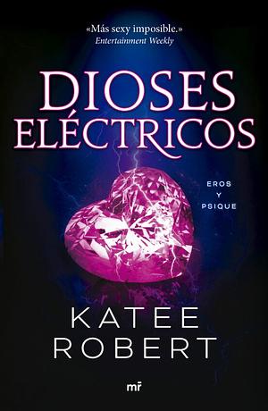 Dioses Eléctricos  by Katee Robert