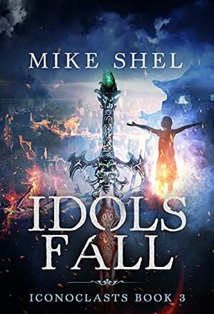 Idols Fall by Mike Shel