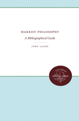 Marxist Philosophy: A Bibliographical Guide by John Lachs