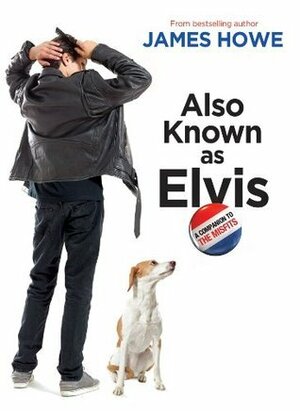 Also Known as Elvis by James Howe