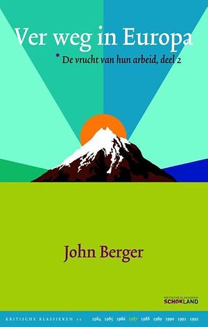 Ver weg in Europa by John Berger