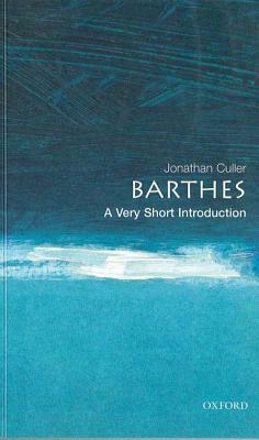 Barthes: A Very Short Introduction by Jonathan D. Culler