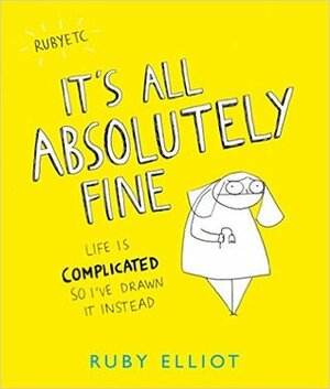 It's All Absolutely Fine by Ruby Elliot