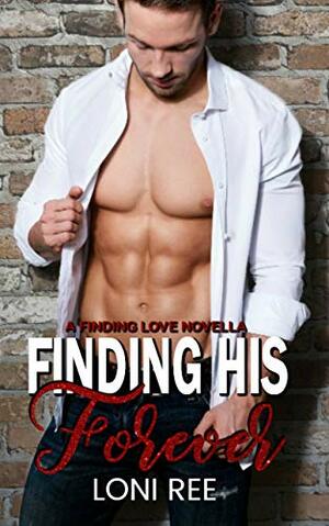 Finding His Forever by Loni Ree