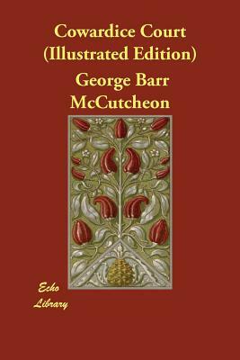 Cowardice Court (Illustrated Edition) by George Barr McCutcheon