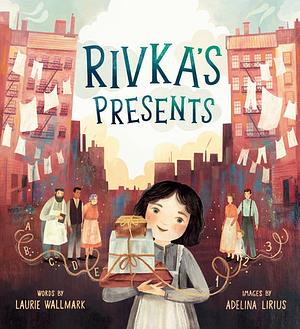 Rivka's Presents by Laurie Wallmark