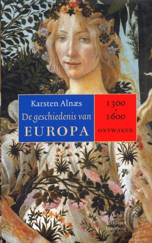 De geschiedenis van Europa 1300-1600 : Ontwaken by Karsten Alnæs