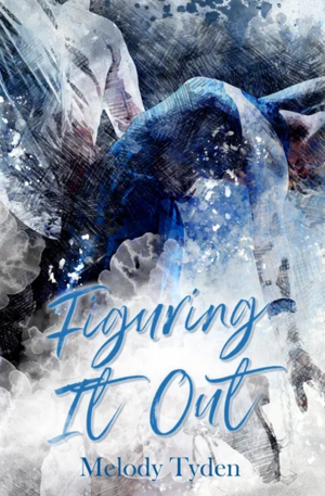 Figuring It Out by Melody Tyden