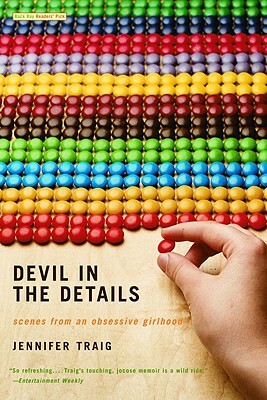 Devil in the Details: Scenes from an Obsessive Girlhood by Jennifer Traig