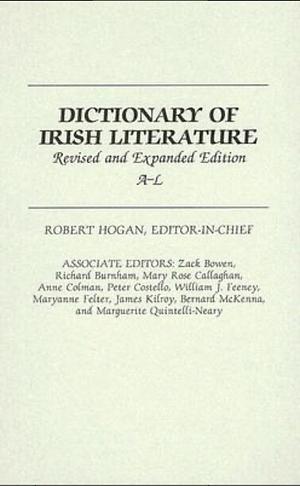 Dictionary of Irish Literature, Volume 1 by Robert Hogan, Zack R. Bowen