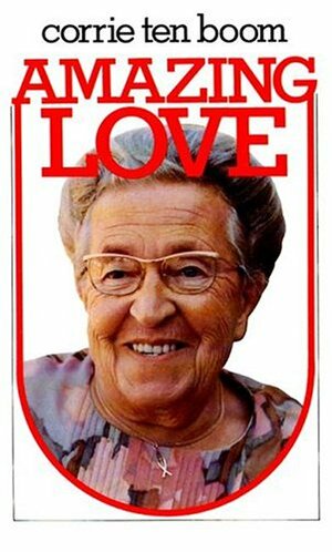 Amazing Love by Corrie ten Boom