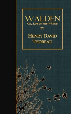 Walden: Or, Life in the Woods by Henry David Thoreau