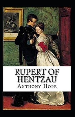 Rupert of Hentzau-Original Edition(Annotated) by Anthony Hope