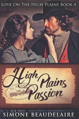 High Plains Passion: Large Print Edition by Simone Beaudelaire