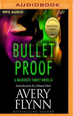 Bullet Proof: A MacKenzie Family Novella by Avery Flynn