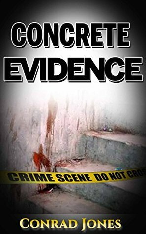 Concrete Evidence by Conrad Jones