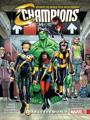 Champions, Volume 1: Change the World by Jeremy Whitley, Mark Waid, Kevin Libranda, Sean Izaakse, Max Dunbar, Jim Zub, Humberto Ramos