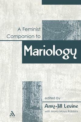 A Feminist Companion to Mariology by 