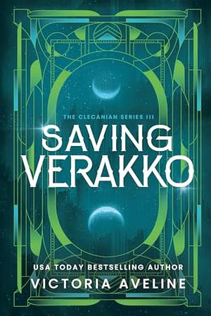Saving Verakko: The Clecanian Series: Book 3 (Discreet Cover) by Victoria Aveline