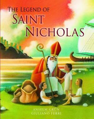 The Legend of Saint Nicholas by Anselm Grün, Giuliano Ferri, Laura Watkinson