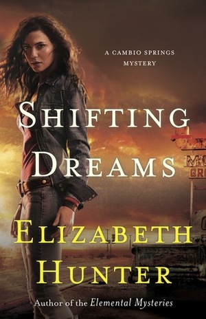 Shifting Dreams: A Cambio Springs Mystery by Elizabeth Hunter