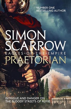 Praetorian by Simon Scarrow