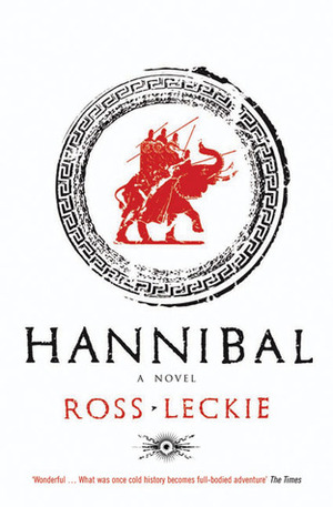 Hannibal: A Novel by Ross Leckie