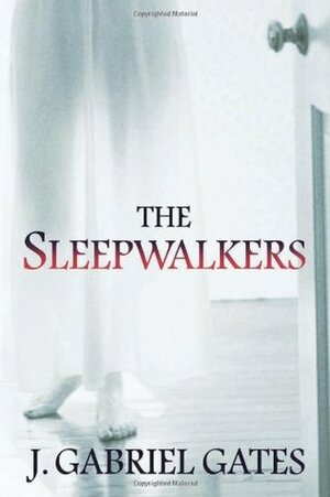 The Sleepwalkers by J. Gabriel Gates