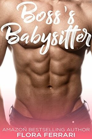 Boss's Babysitter by Flora Ferrari