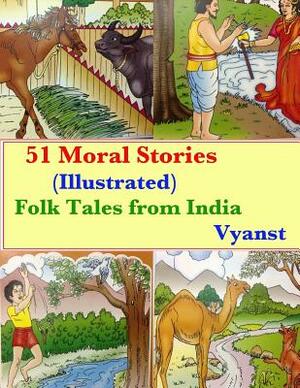 51 Moral Stories (Illustrated): Folk Tales from India by Vyanst