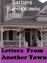 Letters From Another Town by Barbara Bartholomew