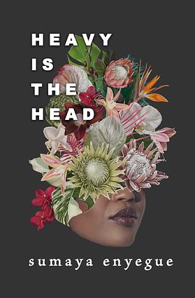 Heavy is the Head by Sumaya Enyegue