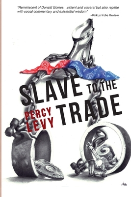 Slave To The Trade by Percy Levy