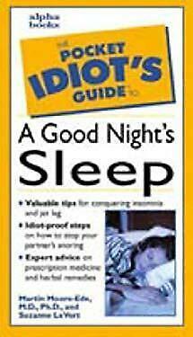 The Pocket Idiot's Guide to a Good Night's Sleep by Martin C. Moore-Ede, Suzanne LeVert