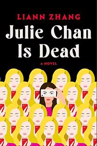 Julie Chan Is Dead by Liann Zhang