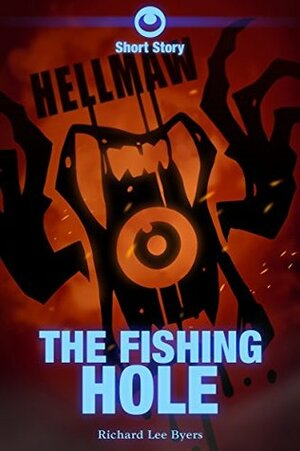 Hellmaw Short: The Fishing Hole by Richard Lee Byers