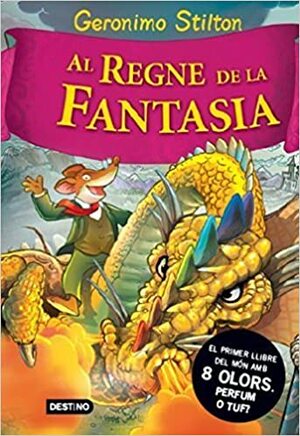 Geronimo Stilton. Al regne de la fantasia by geronimo_stilton