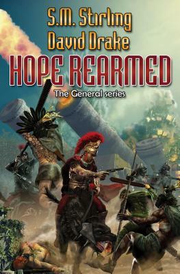 Hope Rearmed by S.M. Stirling, David Drake