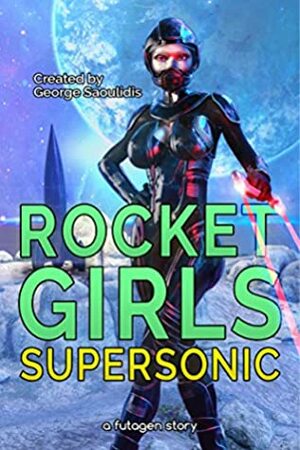 Rocket Girls: Supersonic by George Saoulidis