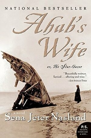 Ahab's Wife: Or, The Star-Gazer by Sena Jeter Naslund, Herman Melville