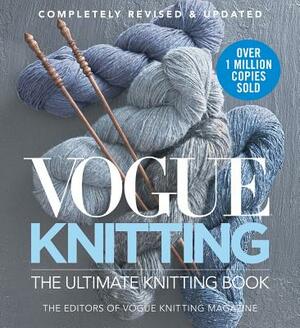 Vogue Knitting the Ultimate Knitting Book: Completely Revised & Updated by 