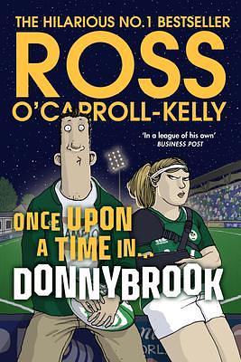 Once Upon a Time in… Donnybrook by Ross O'Carroll-Kelly, Ross O'Carroll-Kelly