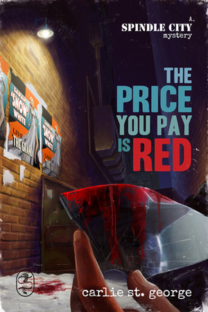 The Price You Pay Is Red by Carlie St. George