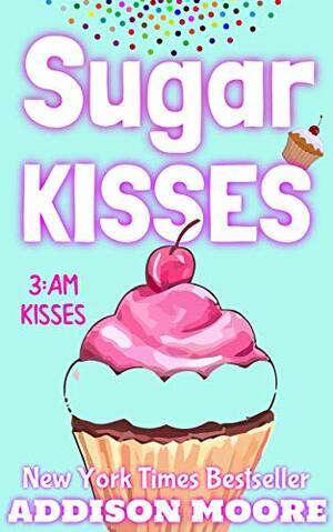 Sugar Kisses by Addison Moore