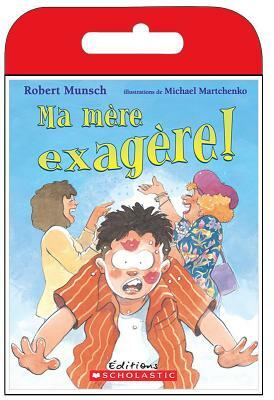 Raconte-Moi Une Histoire: Ma M?re Exag?re by Robert Munsch