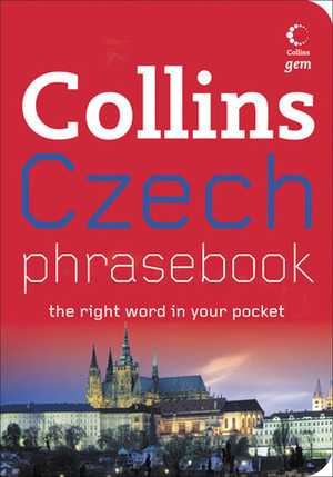 Collins Czech Phrasebook: The Right Word in Your Pocket by Michaela Cankova