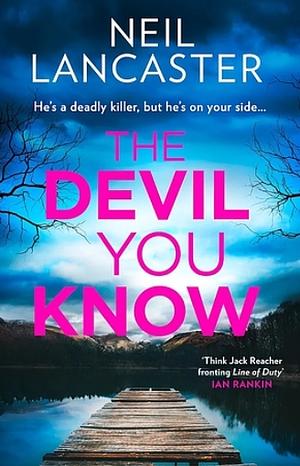 The Devil You Know by Neil Lancaster