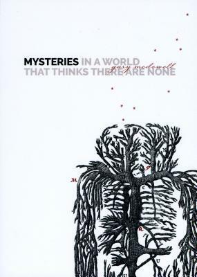 Mysteries in a World That Thinks There Are None by Gary McDowell