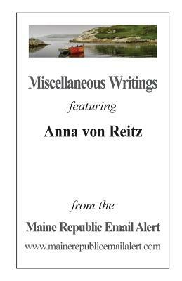 Miscellaneous Writings featuring Anna von Reitz: from the Maine Republic Email Alert by Anna Von Reitz, David Everett Robinson